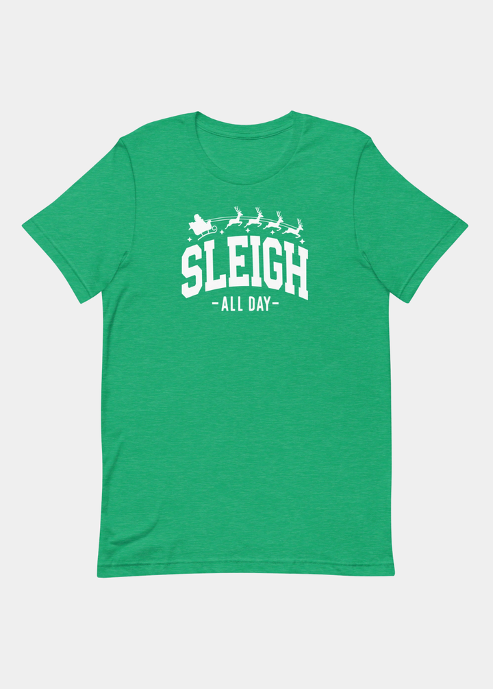 Sleigh All Day T-shirt