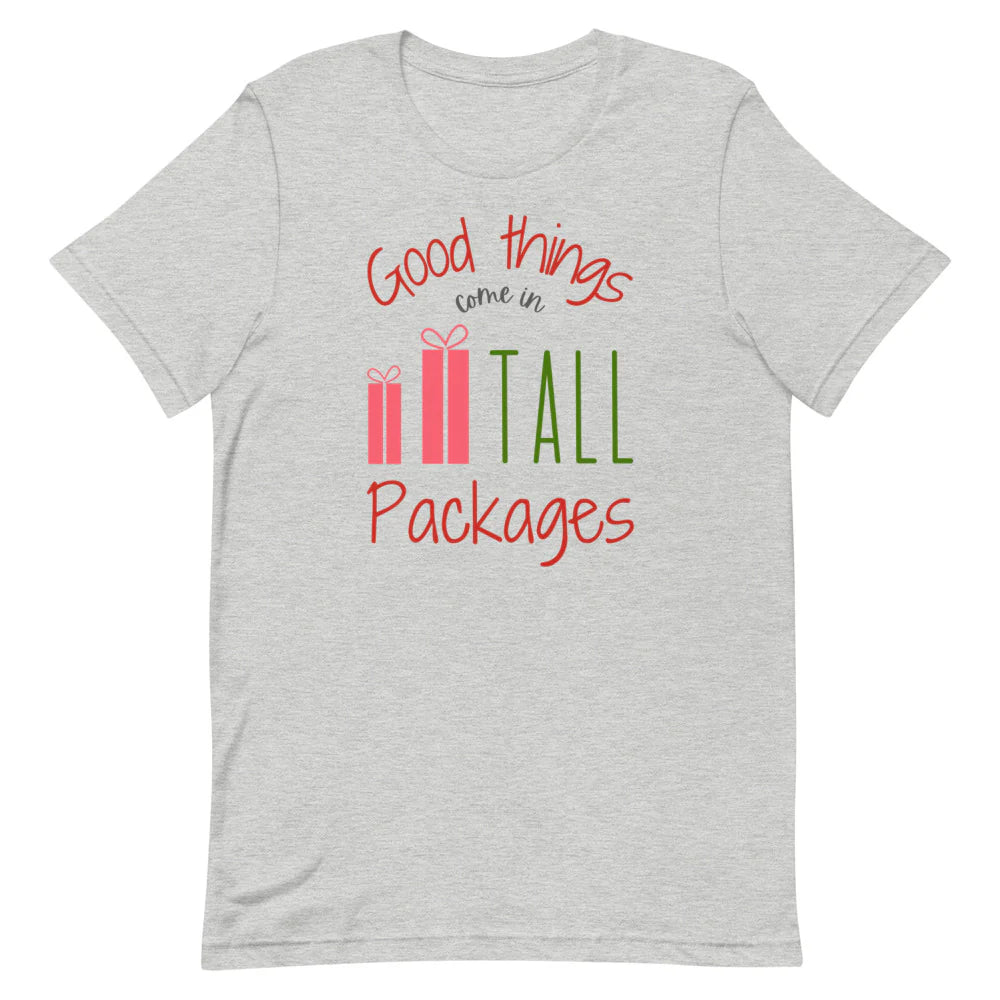 Good Things Come In Tall Packages T-Shirt