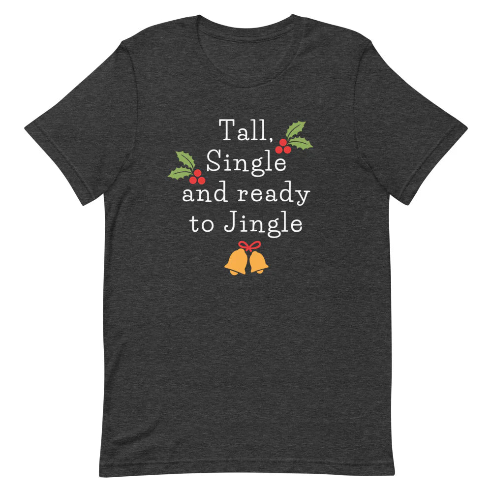 Tall, Single and Ready to Jingle T-shirt