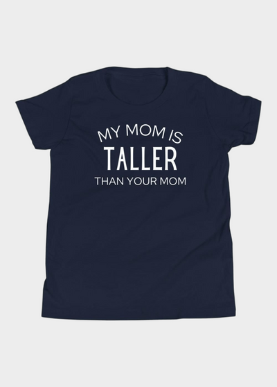 MY MOM IS TALLER T-SHIRT (YOUTH) (FINAL SALE)