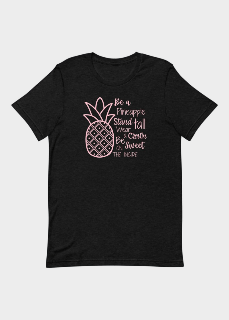 BE A PINEAPPLE T-SHIRT