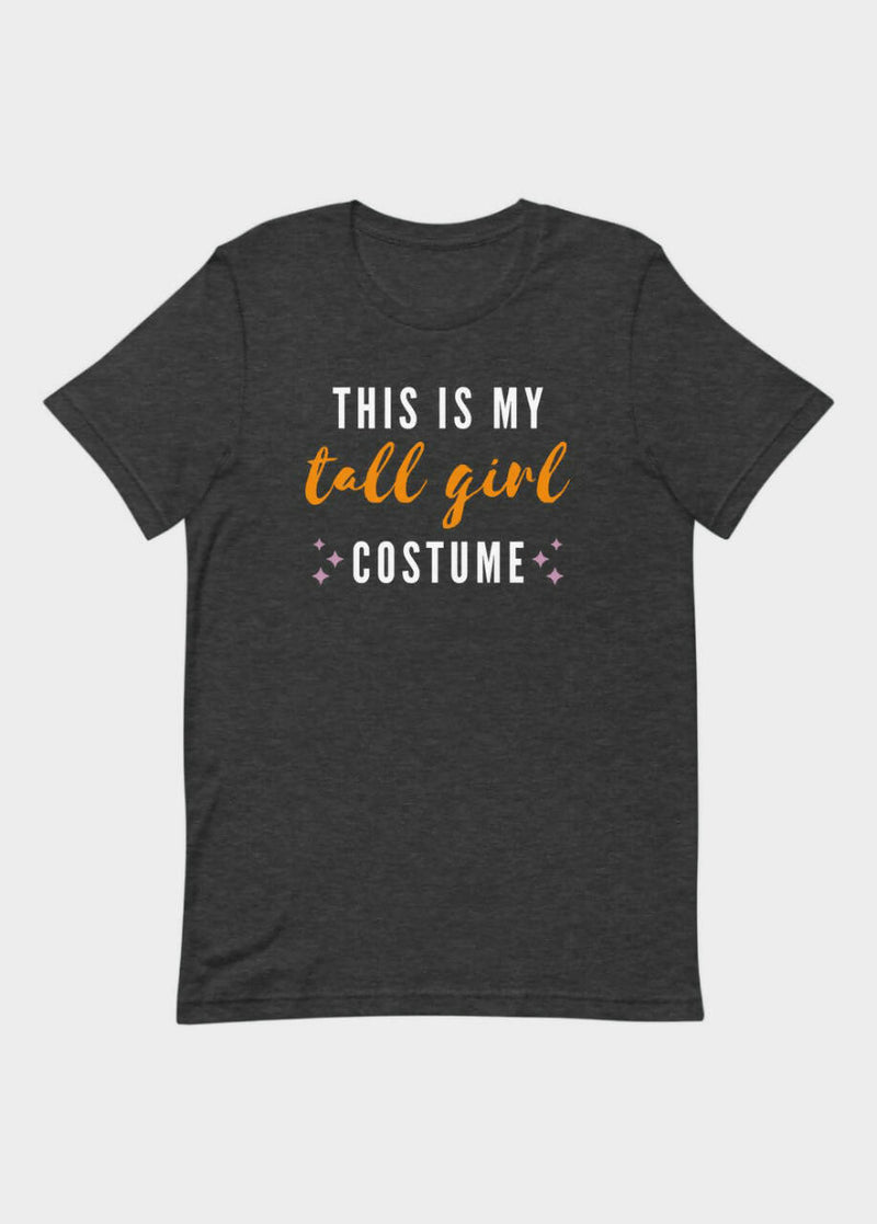 THIS IS MY TALL GIRL COSTUME T-SHIRT