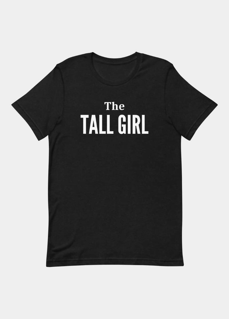 THE TALL GIRL T-SHIRT