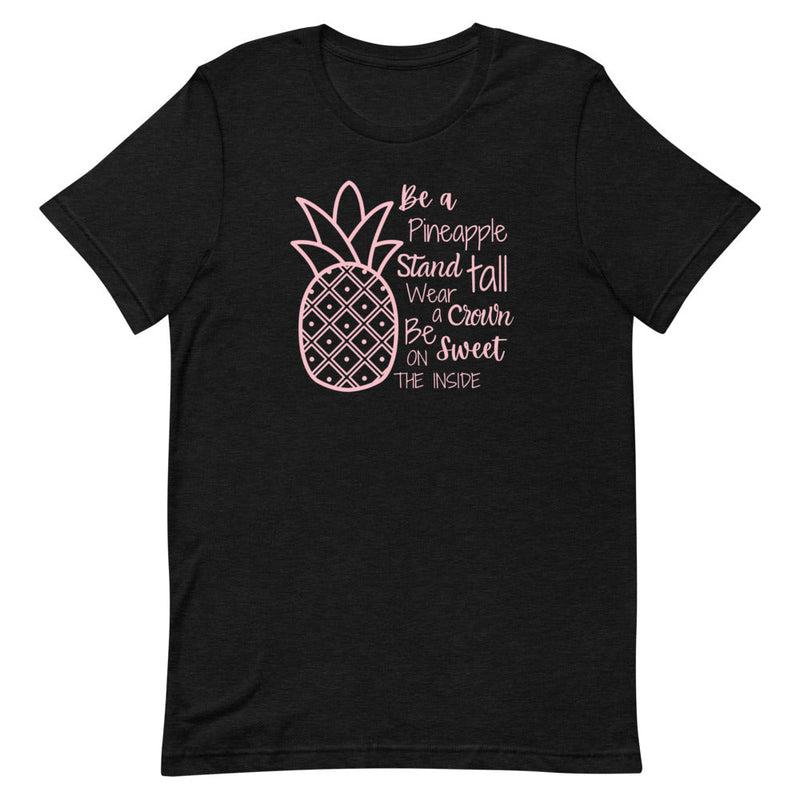 BE A PINEAPPLE T-SHIRT