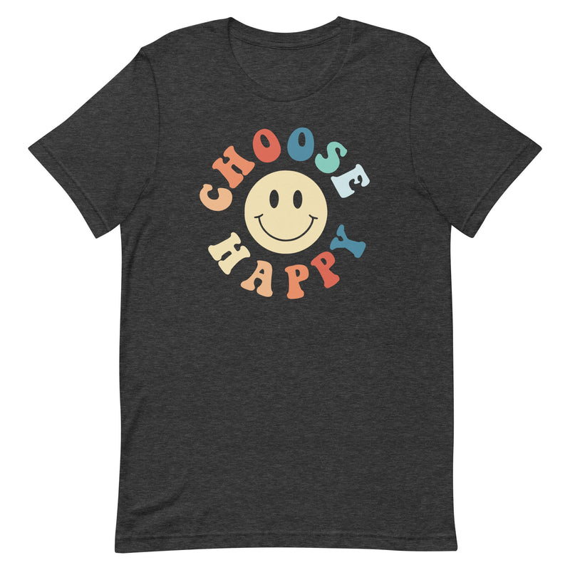 CHOOSE HAPPY T-SHIRT