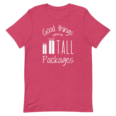 GOOD THINGS COME IN TALL PACKAGES T-SHIRT (FINAL SALE)