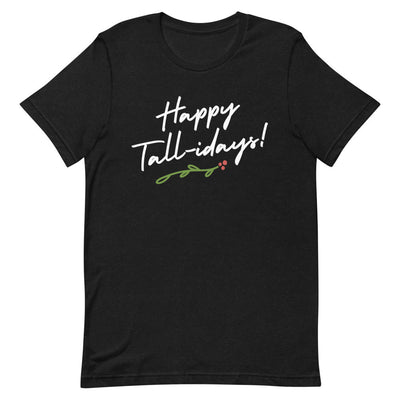 HAPPY TALL-IDAYS T-SHIRT