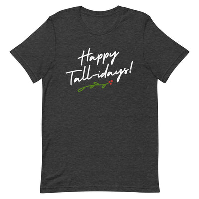 HAPPY TALL-IDAYS T-SHIRT