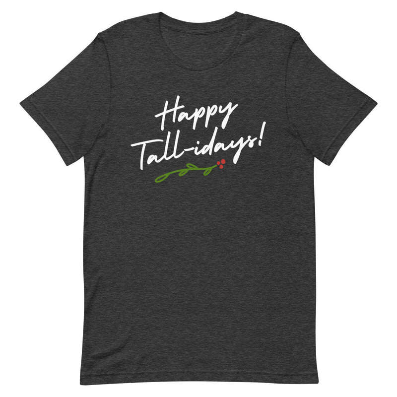 HAPPY TALL-IDAYS T-SHIRT