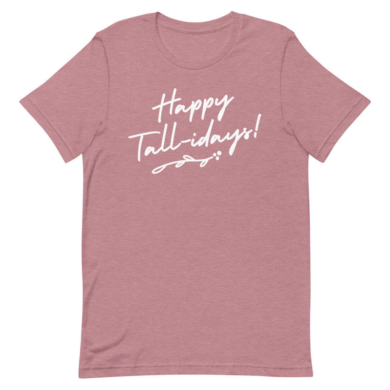 HAPPY TALL-IDAYS T-SHIRT