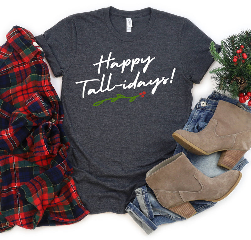 HAPPY TALL-IDAYS T-SHIRT