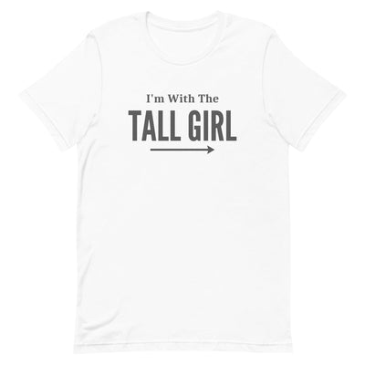 I'M WITH THE TALL GIRL T-SHIRT (FINAL SALE)