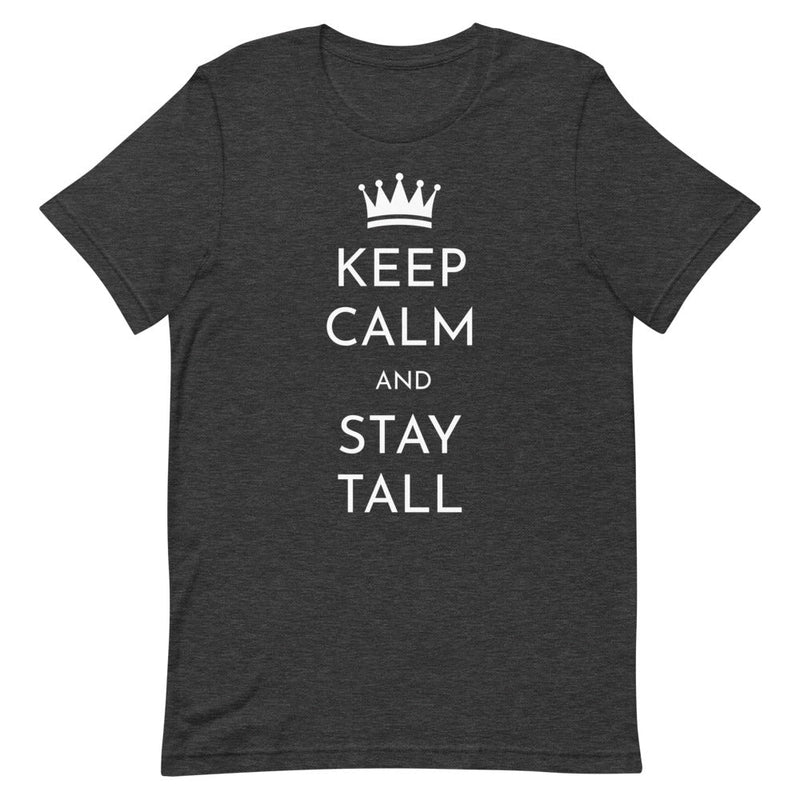 KEEP CALM AND STAY TALL T-SHIRT