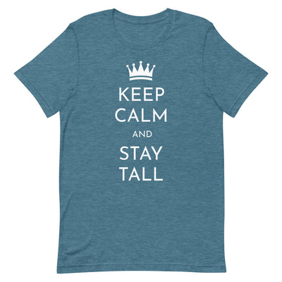 KEEP CALM AND STAY TALL T-SHIRT