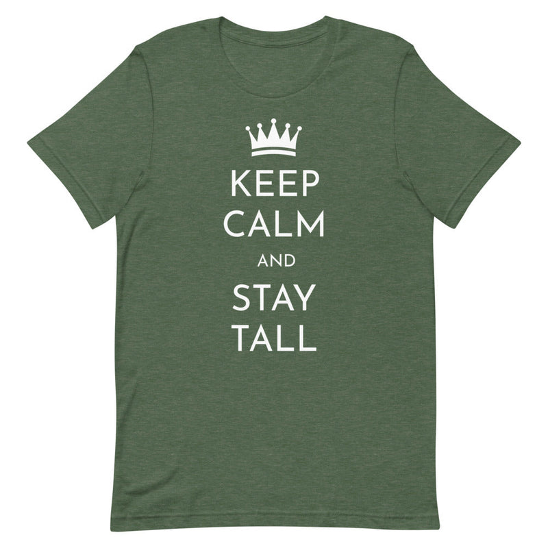 KEEP CALM AND STAY TALL T-SHIRT