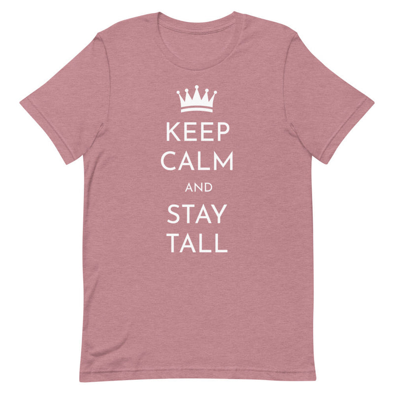 KEEP CALM AND STAY TALL T-SHIRT