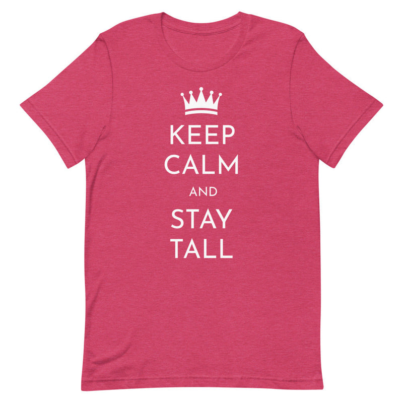 KEEP CALM AND STAY TALL T-SHIRT