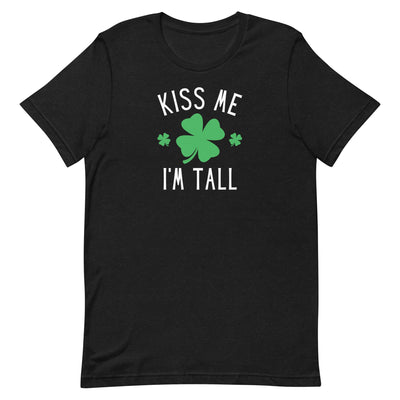 KISS ME I'M TALL T-SHIRT
