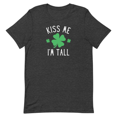 KISS ME I'M TALL T-SHIRT