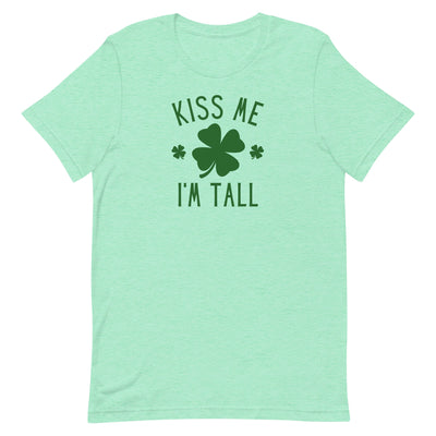 KISS ME I'M TALL T-SHIRT