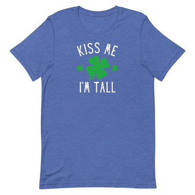 KISS ME I'M TALL T-SHIRT