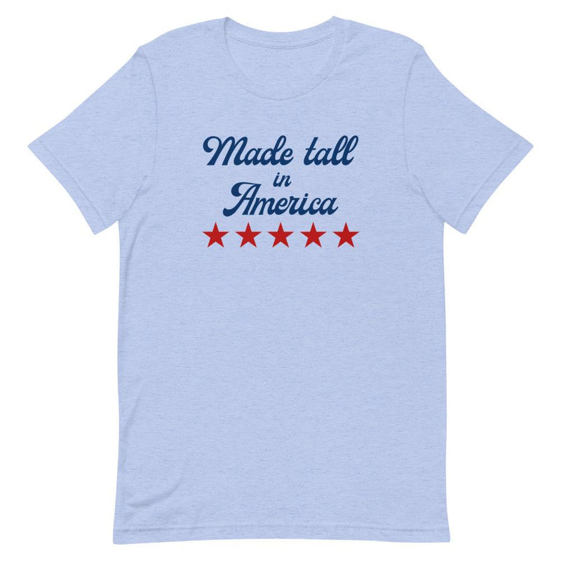 MADE TALL IN AMERICA T-SHIRT