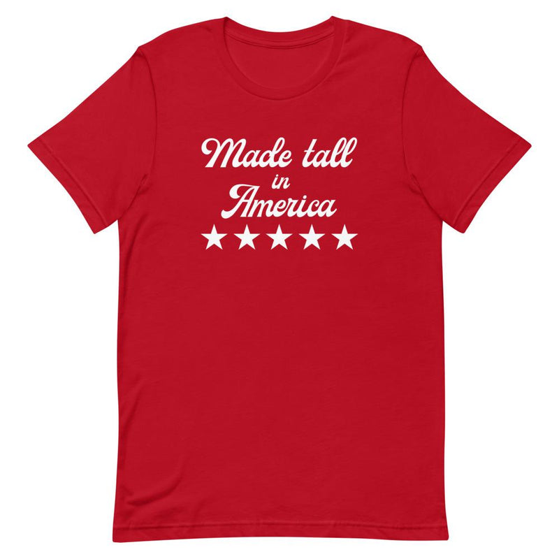 MADE TALL IN AMERICA T-SHIRT