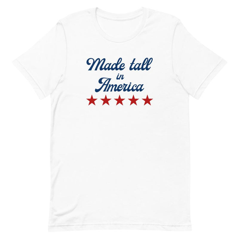 MADE TALL IN AMERICA T-SHIRT