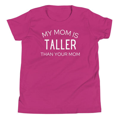 MY MOM IS TALLER T-SHIRT (YOUTH) (FINAL SALE)
