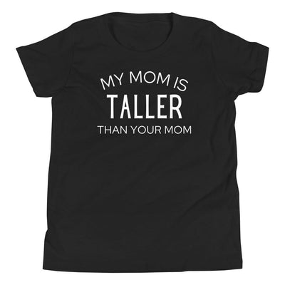 MY MOM IS TALLER T-SHIRT (YOUTH) (FINAL SALE)