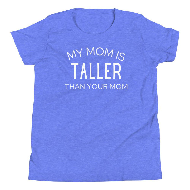 MY MOM IS TALLER T-SHIRT (YOUTH) (FINAL SALE)