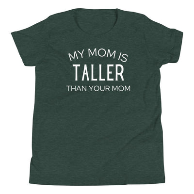 MY MOM IS TALLER T-SHIRT (YOUTH) (FINAL SALE)