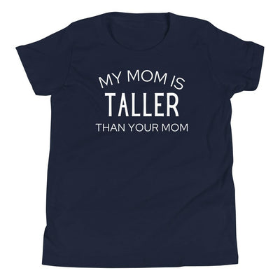 MY MOM IS TALLER T-SHIRT (YOUTH) (FINAL SALE)