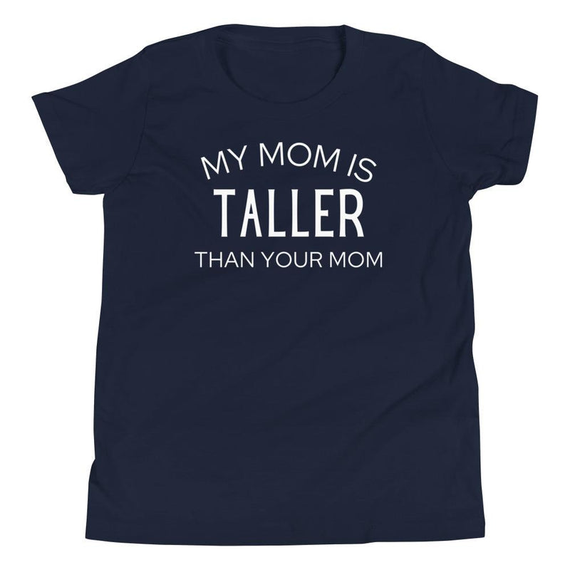 MY MOM IS TALLER T-SHIRT (YOUTH) (FINAL SALE)