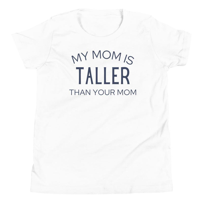 MY MOM IS TALLER T-SHIRT (YOUTH) (FINAL SALE)
