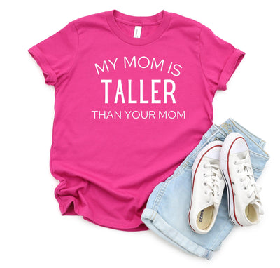 MY MOM IS TALLER T-SHIRT (YOUTH)