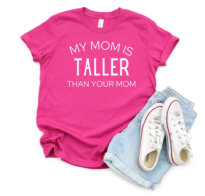 MY MOM IS TALLER T-SHIRT (YOUTH) (FINAL SALE)