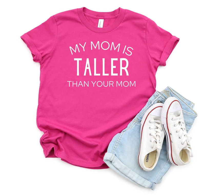 MY MOM IS TALLER T-SHIRT (YOUTH) (FINAL SALE)