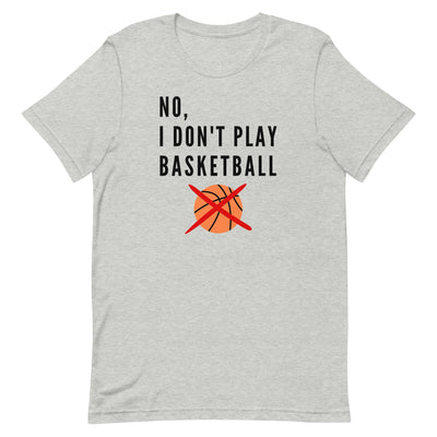 No, I Don't Play Basketball T-Shirt for tall people in Athletic Heather.