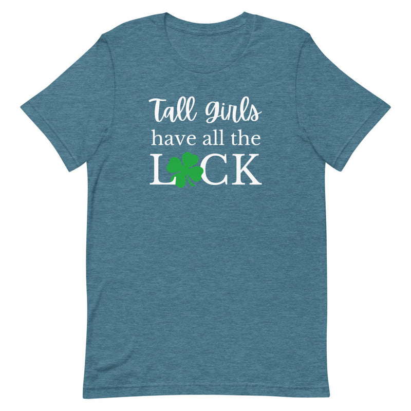 TALL GIRLS HAVE ALL THE LUCK T-SHIRT (FINAL SALE)