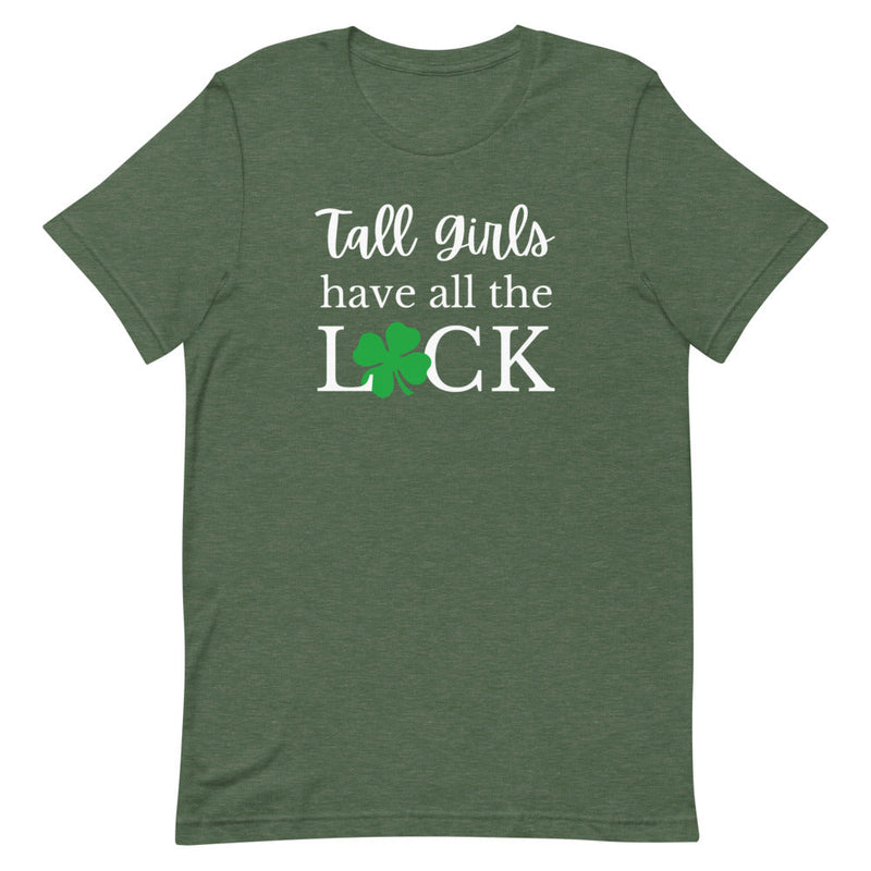 TALL GIRLS HAVE ALL THE LUCK T-SHIRT (FINAL SALE)
