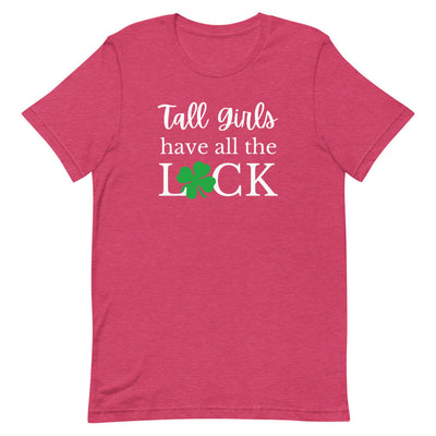 TALL GIRLS HAVE ALL THE LUCK T-SHIRT (FINAL SALE)