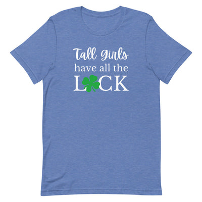 TALL GIRLS HAVE ALL THE LUCK T-SHIRT (FINAL SALE)