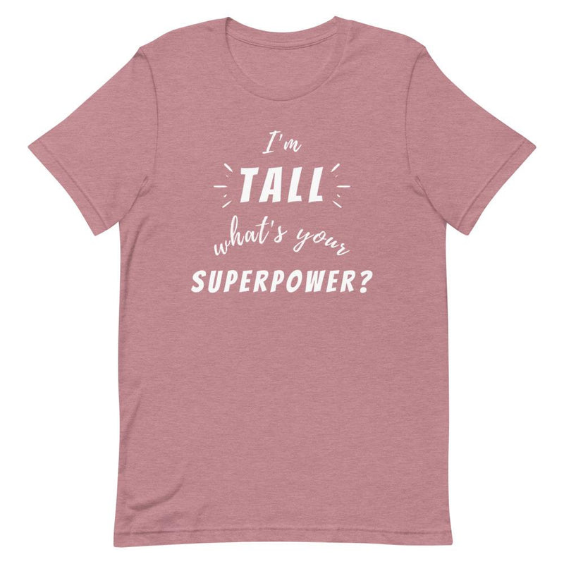 TALL SUPERPOWER T-SHIRT