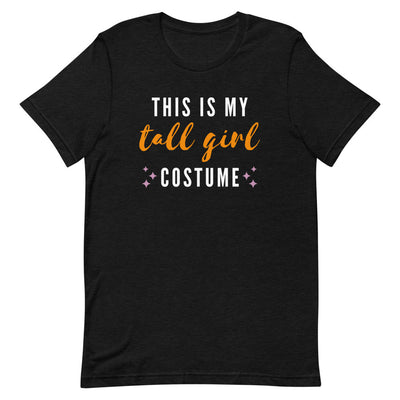 THIS IS MY TALL GIRL COSTUME T-SHIRT